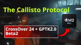 The Callisto Protocol on Mac M2 Pro | Gameplay using CrossOver24 GPTK 2.0 Beta2 macOS Sequoia