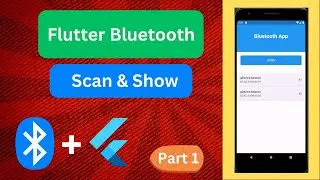 Flutter Bluetooth Tutorial: How to Scan for Devices and Show [Part 1]