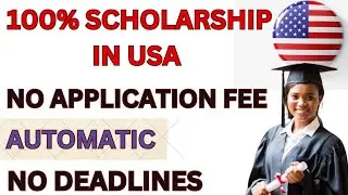 100% Fully Funded automatic scholarship in USA