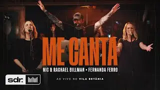 Me Canta (Ao Vivo no Betânia) - Nic & Rachael Billman ft. Fernanda Ferro | Som do Reino