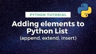 Python List: Adding elements to List (append, extend, insert)