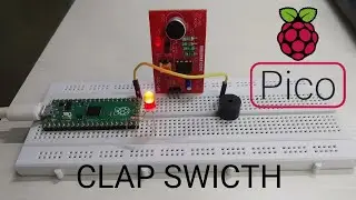 Build a clap switch using Raspberry Pi pico and Sound Sensor