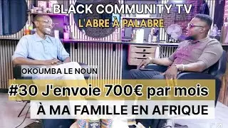 #30 POURQUOI J'ENVOIE 700€ PAR MOIS À MA FAMILLE RESTÉ AU PAYS ?