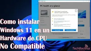 Como instalar Windows 11 en un hardware de CPU no compatible