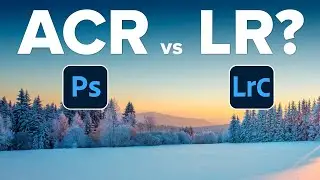 Should You Use Lightroom or Adobe Camera Raw?