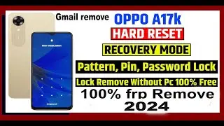 Hard Reset Oppo A17k CPH2471 Remove Screen Lock Pattern Pin Password   Withou PC   Without Box 2024