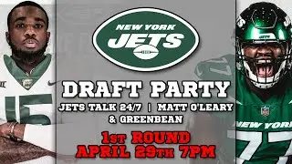 New York Jets Draft Party - Jets Talk 24/7 | Matt OLeary | GreenBean - 1st Round