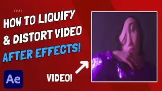 How To Distort And Warp Video Using The Liquify Effect - After Effects