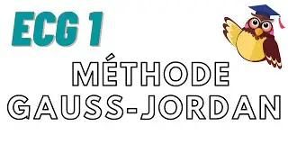 Matrices : cours 17 ECE/ECS ; méthode de Gauss-Jordan