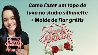 Como fazer um topo de luxo no Studio Silhouette + Molde de Flor grátis