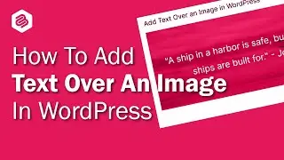 How to Add Text Over An Image In WordPress (Step by Step)