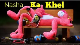 Nasha Ka khel New Short Film