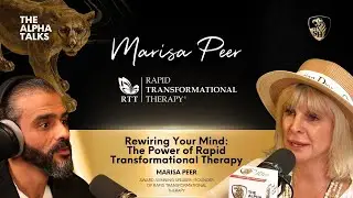 Rewiring Your Mind: The Power of Rapid Transformational Therapy with Marisa Peer