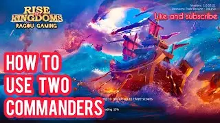 How to use two Commanders in Rise of kingdoms | RoK Gameplay