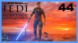 Untamed Downs | Koboh Clean-Up | Part 44 | STAR WARS Jedi: Survivor