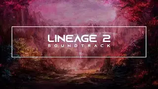 Lineage 2 Best Soundtrack, Relaxing Music 4K - ➰ BreakTime