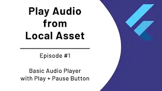 Flutter Tutorial - Play an Audio from Local Asset (#1 Basic Audio Player with Play Button)