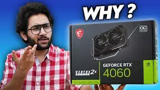 I Didn't Understand This - NVIDIA! *RTX 4060*