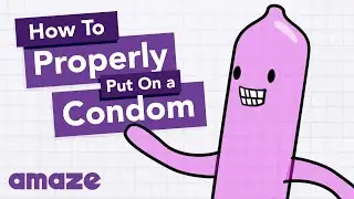 How Do I Properly Put on a Condom 