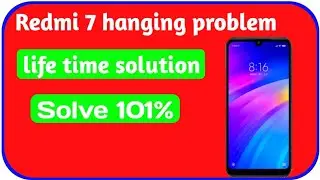 Redmi 7 hang problem solve | redmi 7 hanging problem solution | how to solve hanging problem redmi 7