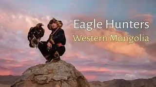 Hunting With Eagles in Western Mongolia — Short Documentary