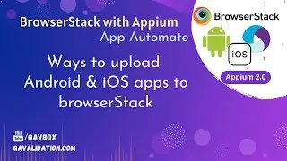 Ways to upload Android and iOS apps to browserStack | Appium