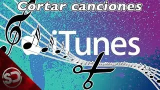 COMO CORTAR CANCIONES EN ITUNES | SANDRO DUSS