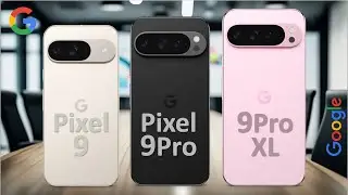 Google Pixel 9 Vs Pixel 9 Pro Vs Pixel 9 Pro XL | Full Comparison - What's the Difference ?