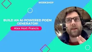 Build an AI-powered poem generator with Alex Hort-Francis