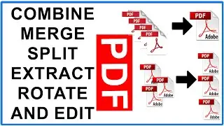 How to  Merge, Split, Extract , Rotate Pages and Edit PDF Easily for Free