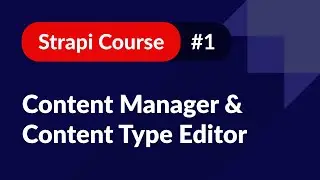 Content Manager and Content Type Builder 🚀 Strapi Course #1