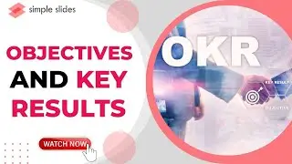 Objective and Key Results (OKRs) | How to Set and Achieve Your Goals | Simple Slides