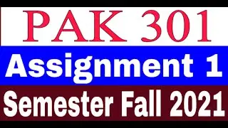 PAK301 Assignment 1 Solution / Correct Solution / New 2021 / Semester fall 2021 / VU Assignment 2021
