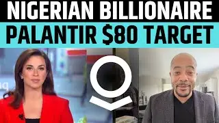 Palantir $80 Target By Nigerian Billionaire | PLTR Stock News