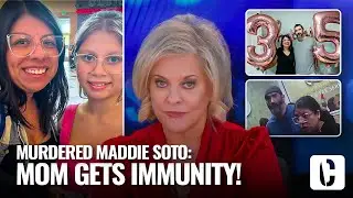 MURDERED MADDIE SOTO: MOM GETS IMMUNITY!