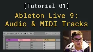 Ableton Live Tutorial: Session View, Audio and MIDI Tracks (Series Introduction) [ Tutorial 01 ]