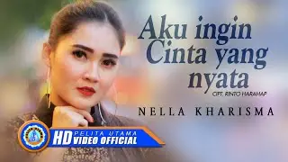 Nella Kharisma - AKU INGIN CINTA YANG NYATA (Official Music Video)