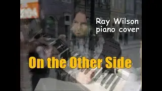 On the Other Side [Ray Wilson piano cover] take 2