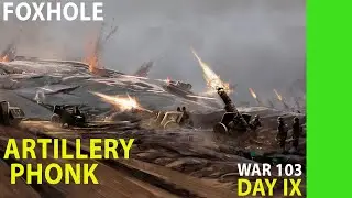 ARTILLERY PHONK | АРТИЛЛЕРИЙСКИЙ ФОНК | FOXHOLE | WAR 103 | 103-я ВОЙНА | AIR | FORS | BAZAMBA GAMES