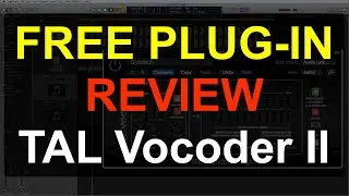 FREE PLUG-IN Review: TAL Vocoder II