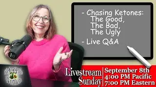 Chasing Ketones : The Good, the Bad and the Ugly! Live Q&A