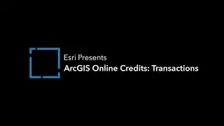 ArcGIS Online Credits - Transactions