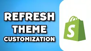 Shopify Refresh Theme Customization (2023 Guide)