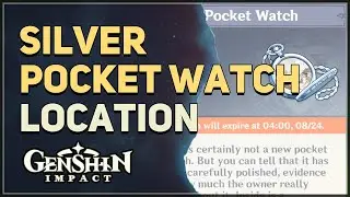 Silver Pocket Watch Location Genshin Impact