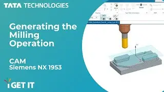 Generating the Milling Operation using NX 1953 CAM