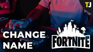 How to Change Your Name in Fortnite