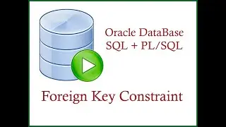 Foreign Key Constraint in Oracle Database | How to Create Foreign Key