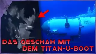 DAS ist mit dem Tauchboot TITAN wirklich geschehen!