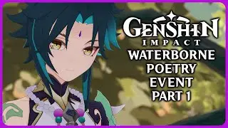 Waterborne Poetry Event Part 1 - Genshin Impact 4.1