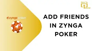 How to Add Friends in Zynga Poker